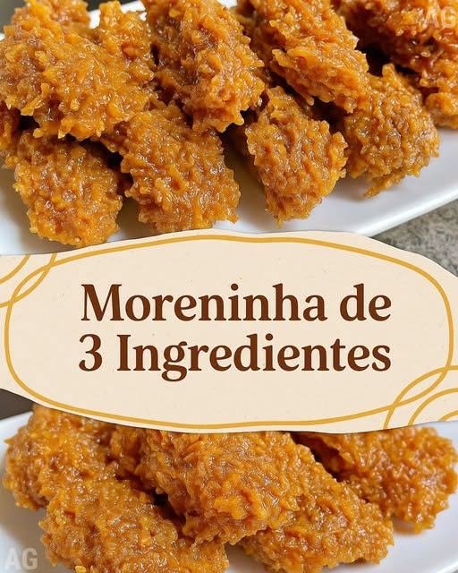 MORENINHA DE 3 INGREDIENTES, QUANDO FIZER UMA VEZ VAI QUE