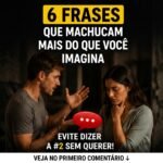 6 Frases que Machucam Mais do que Você Imagina preview-1788309336151